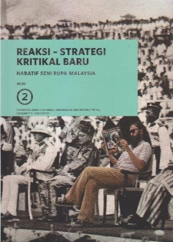 Naratif Seni Rupa Malaysia Jilid 2: Reaksi – Strategi Kritikal Baru