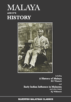 Malaysia and its History by Winstedt and Wilkinson: is this our definitive history