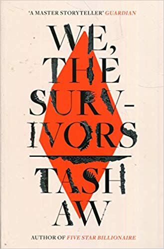 Tash Aw: We the Survivors