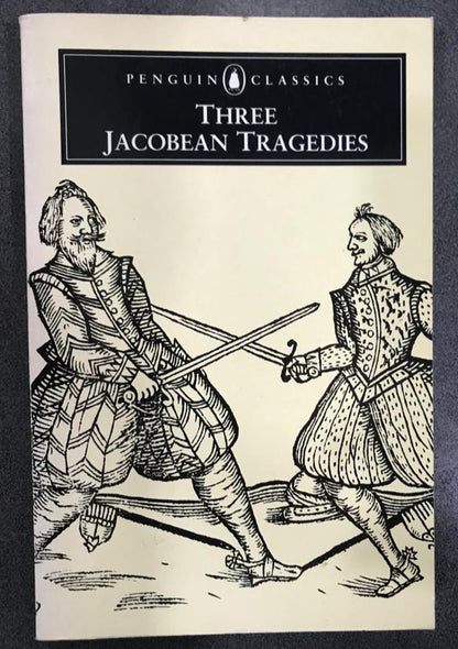 Three Jacobean Tragedies (The Revenger's Tragedy, The White Devil and The Changeling)