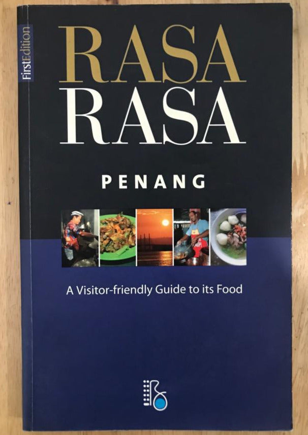Rasa Rasa Penang: A Visitor-friendly Guide to its Food