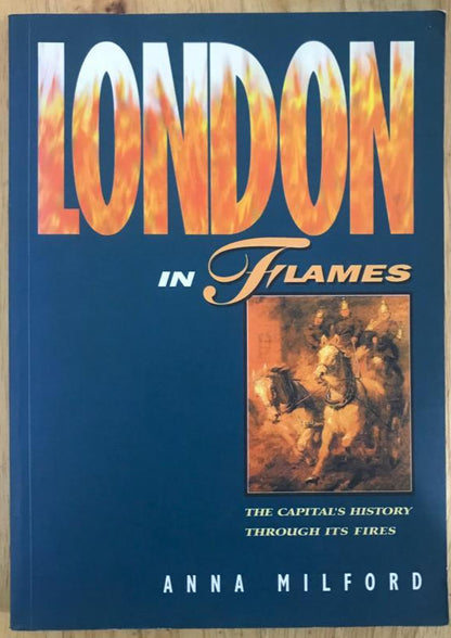 London in Flames: The Capital's History Through its Fires