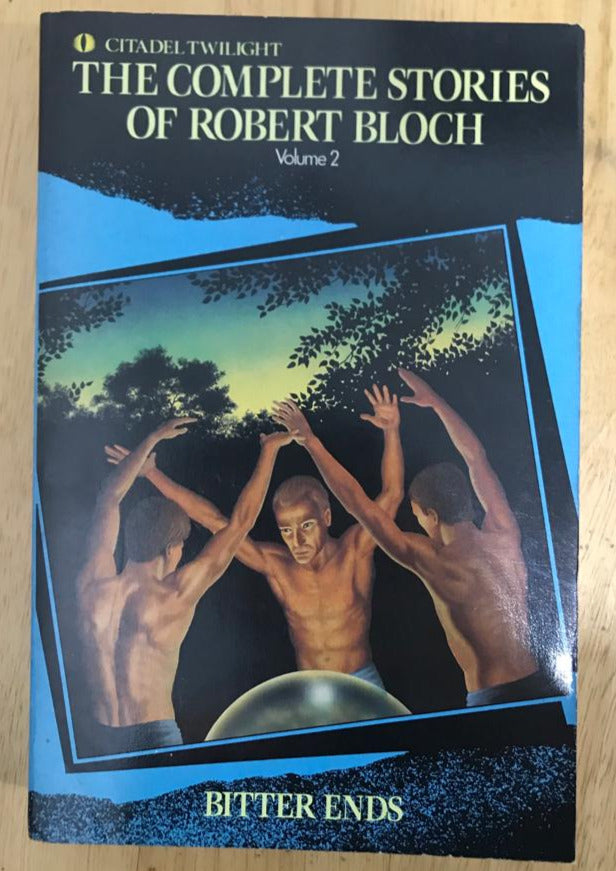 The Complete Stories of Robert Bloch Volume 2: Bitter Ends