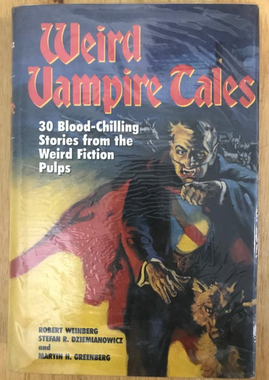 Weird Vampire Tales: 30 Blood-Chilling Stories from the Weird Fiction Pulps