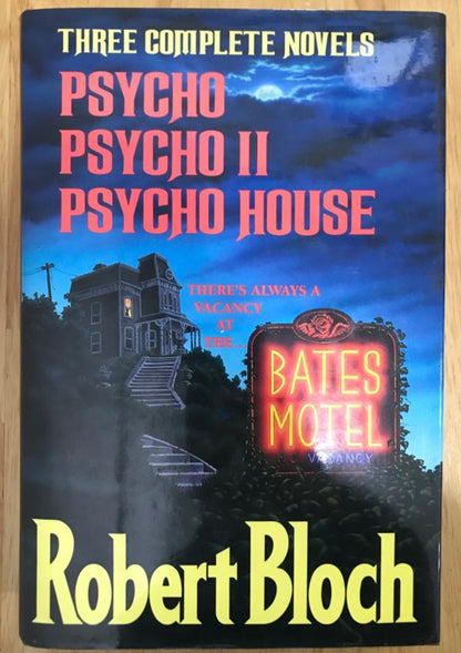 Three Complete Novels: Psycho, Psycho II, Psycho House