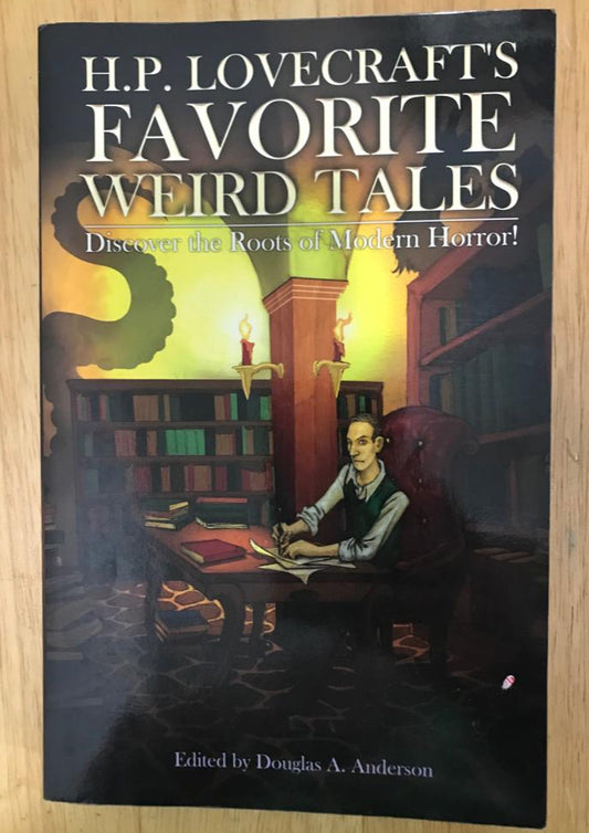 H. P. Lovecraft's Favorite Weird Tales: Discover the Roots of Modern Horror!