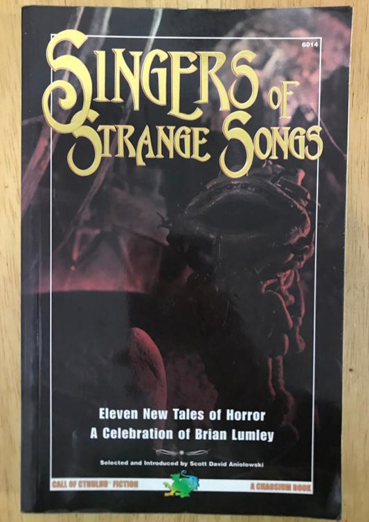 Singers of Strange Songs: Eleven New Tales of Horror, a Celebration of Brian Lumley