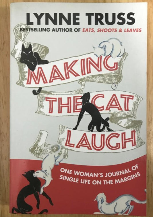 Making the Cat Laugh: One Woman's Journal of Single Life on the Margins
