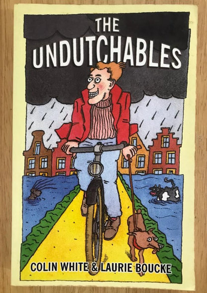 The UnDutchables: An Observation of the Netherlands, Its Culture and Its Inhabitants