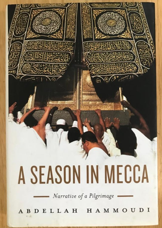A Season in Mecca: Narrative of Pilgrimage
