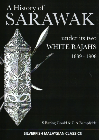 A History of Sarawak under its Two White Rajahs 1839 - 1908