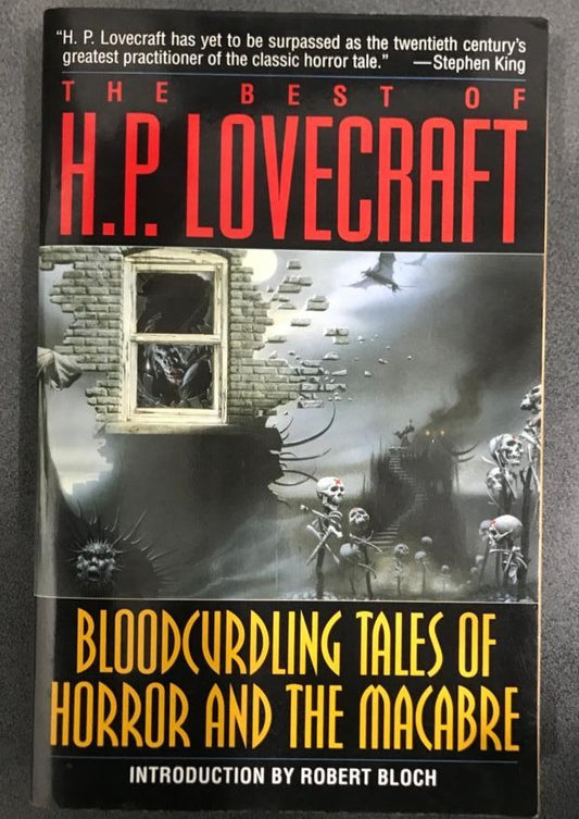 The Best of H.P. Lovecraft: Bloodcurdling Tales of Horror and the Macabre