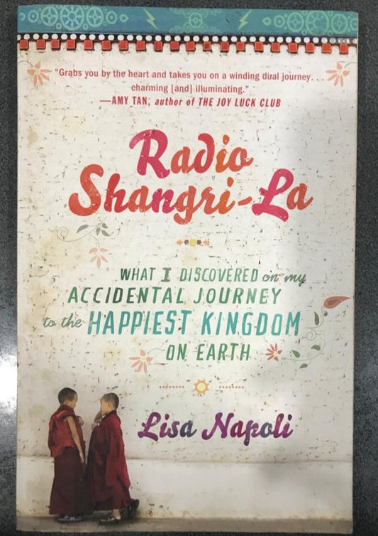 Radio Shangri-La: What I Learned in the Happiest Kingdom on Earth