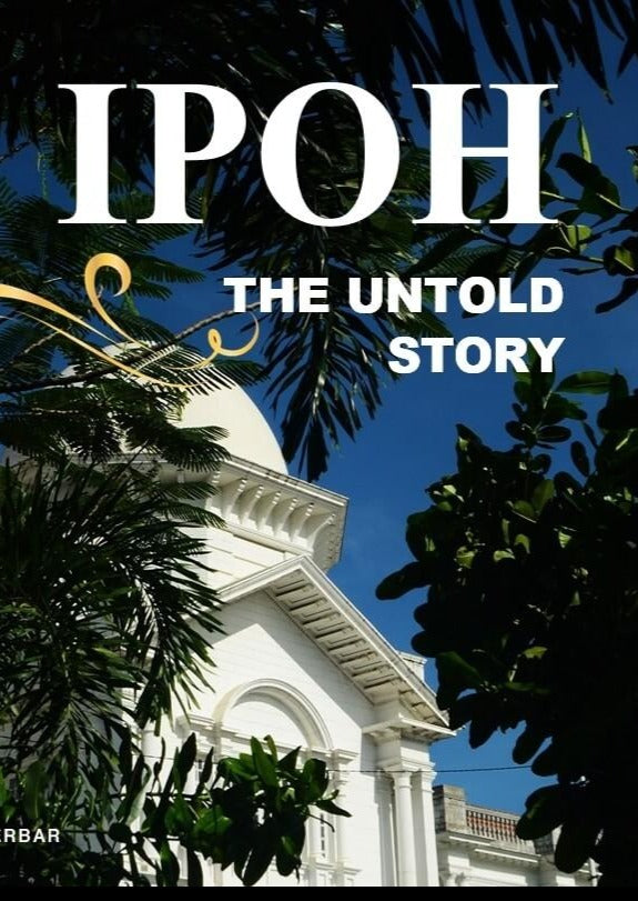 Ipoh: The Untold Story
