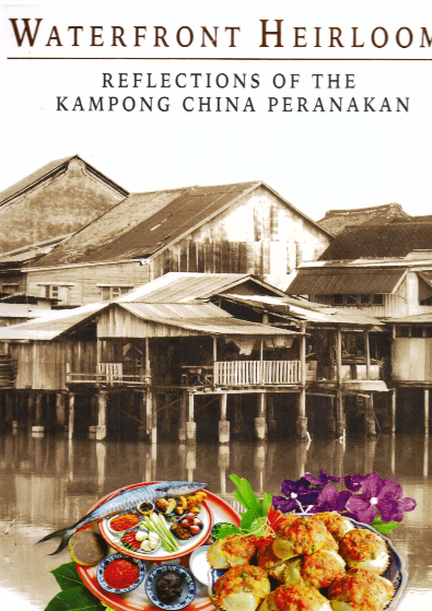 WaterFront Heirlooms: Reflection Of The Kampong China Peranakan
